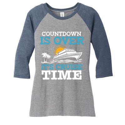 Countdown Is Over Its Cruise Time Cruising Lover Cruiser Women's Tri-Blend 3/4-Sleeve Raglan Shirt