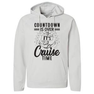 Countdown Is Over It's Cruise Time Funny Family Cruising Performance Fleece Hoodie