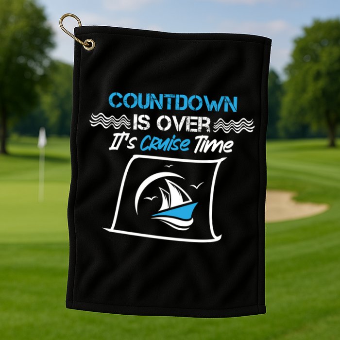 Countdown Is Over Its Cruise Time Critic Chef Gift Golf Towel