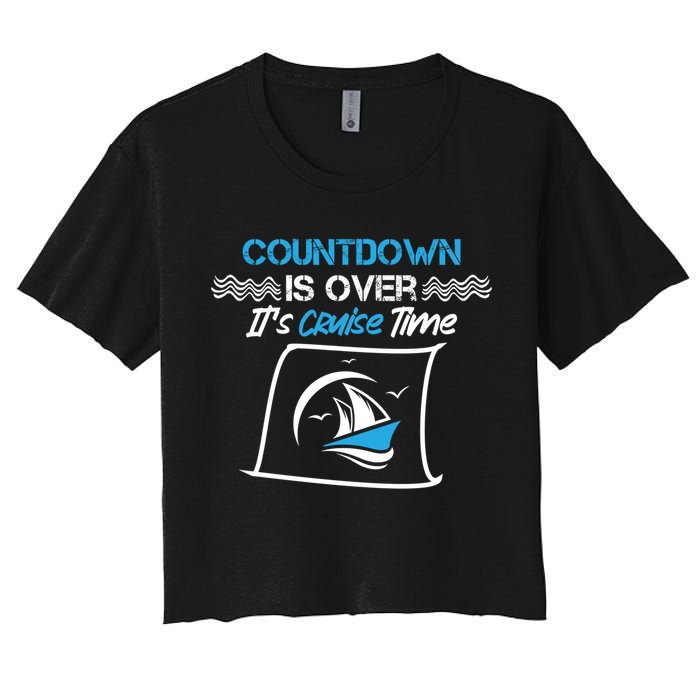 Countdown Is Over Its Cruise Time Critic Chef Gift Women's Crop Top Tee