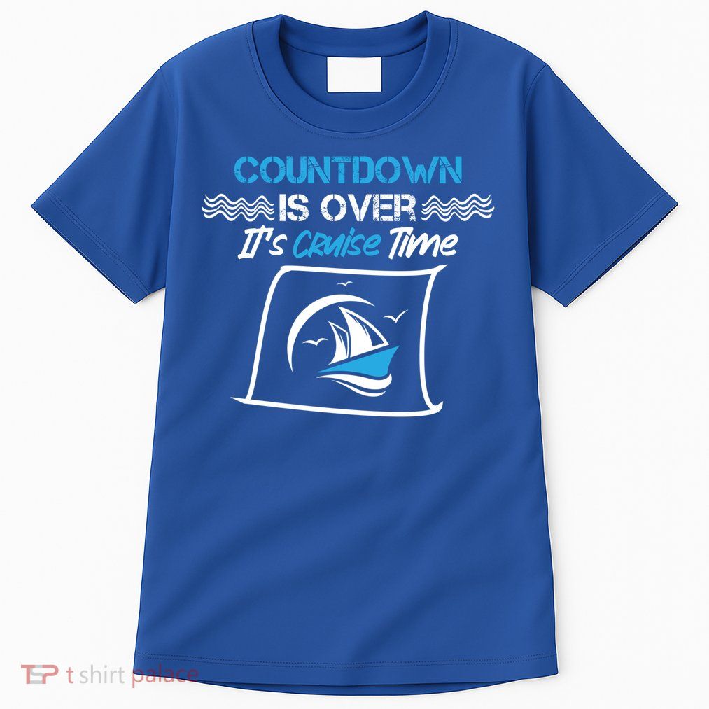 Countdown Is Over Its Cruise Time Critic Chef Gift Tall T-Shirt