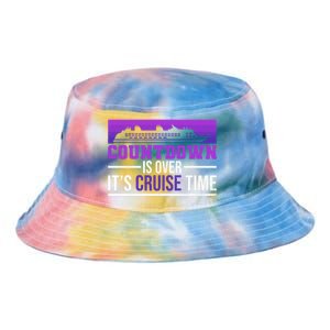 Countdown Is Over Its Cruise Time Cruising Family Cruise Funny Gift Tie Dye Newport Bucket Hat