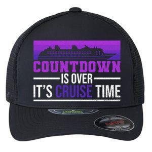 Countdown Is Over Its Cruise Time Cruising Family Cruise Funny Gift Flexfit Unipanel Trucker Cap