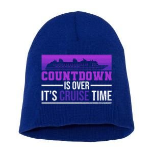 Countdown Is Over Its Cruise Time Cruising Family Cruise Funny Gift Short Acrylic Beanie