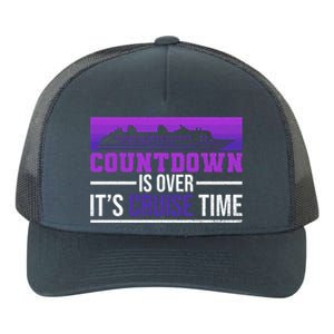 Countdown Is Over Its Cruise Time Cruising Family Cruise Funny Gift Yupoong Adult 5-Panel Trucker Hat