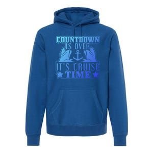 Countdown Is Over Its Cruise Time Holiday Gift Premium Hoodie