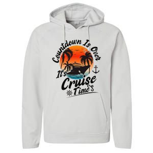 Countdown Is Over ItS Cruise Time Family Cruising Couples Performance Fleece Hoodie