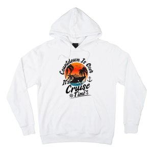 Countdown Is Over ItS Cruise Time Family Cruising Couples Hoodie