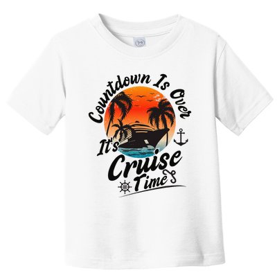 Countdown Is Over ItS Cruise Time Family Cruising Couples Toddler T-Shirt