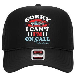 CanT IM On Call Funny Tow Truck Driver Gift Design High Crown Mesh Back Trucker Hat