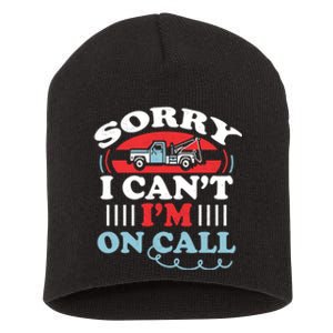 CanT IM On Call Funny Tow Truck Driver Gift Design Short Acrylic Beanie