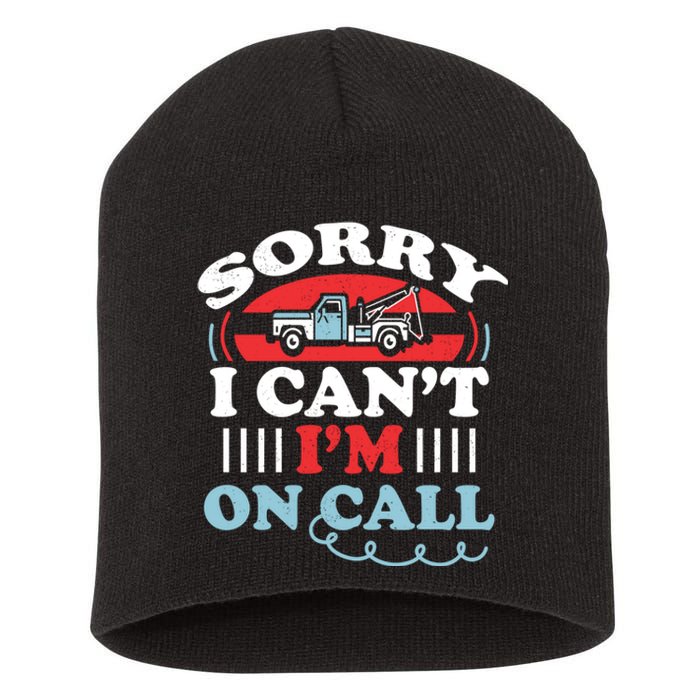 CanT IM On Call Funny Tow Truck Driver Gift Design Short Acrylic Beanie