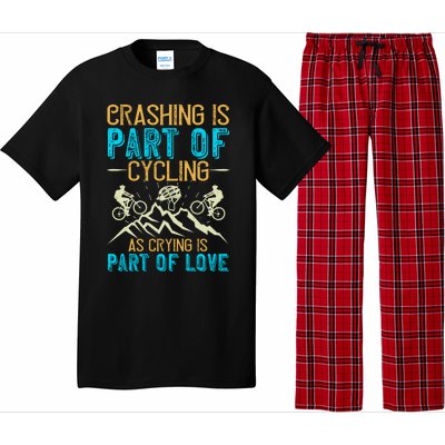 Crashing Is Part Of Cycling As Crying Is Part Of Love Mountain Biking Pajama Set