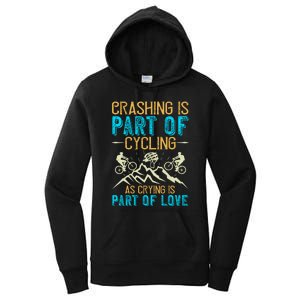 Crashing Is Part Of Cycling As Crying Is Part Of Love Mountain Biking Women's Pullover Hoodie