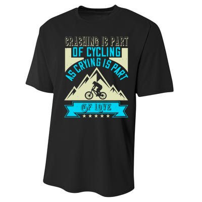 Crashing Is Part Of Cycling As Crying Is Part Of Love Mountain Biking Performance Sprint T-Shirt