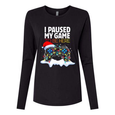 Christmas I Paused My Game To Be Here Funny Gamer  Womens Cotton Relaxed Long Sleeve T-Shirt