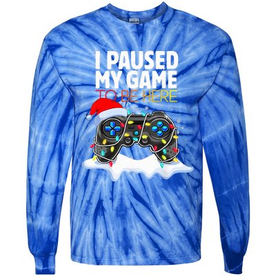 Christmas I Paused My Game To Be Here Funny Gamer  Tie-Dye Long Sleeve Shirt