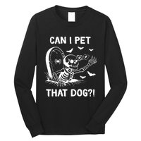 Can I Pet That Dog Halloween Skeleton Long Sleeve Shirt