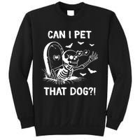 Can I Pet That Dog Halloween Skeleton Sweatshirt