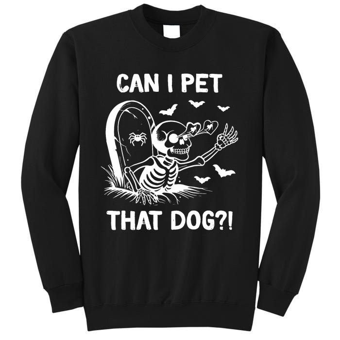 Can I Pet That Dog Halloween Skeleton Sweatshirt