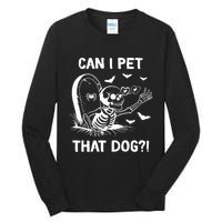 Can I Pet That Dog Halloween Skeleton Tall Long Sleeve T-Shirt