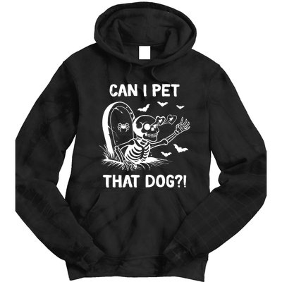 Can I Pet That Dog Halloween Skeleton Tie Dye Hoodie