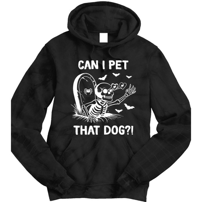 Can I Pet That Dog Halloween Skeleton Tie Dye Hoodie