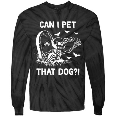 Can I Pet That Dog Halloween Skeleton Tie-Dye Long Sleeve Shirt