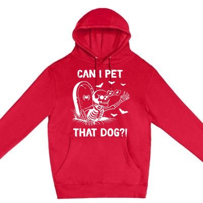 Can I Pet That Dog Halloween Skeleton Premium Pullover Hoodie