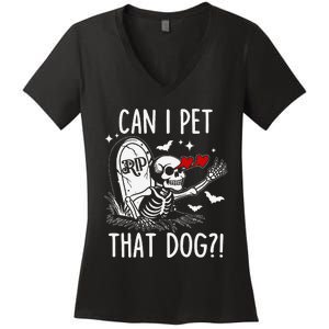 Can I Pet That Dog Skeleton Funny Dog Lover Gift Women's V-Neck T-Shirt