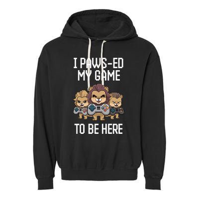 Cute I Pawsed My Game To Be Here Paused Gamer Lion Cat Boss Garment-Dyed Fleece Hoodie