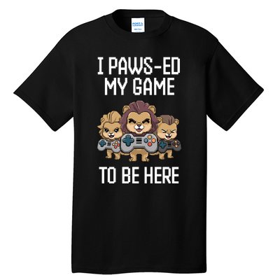 Cute I Pawsed My Game To Be Here Paused Gamer Lion Cat Boss Tall T-Shirt