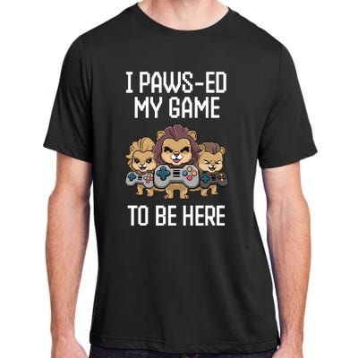 Cute I Pawsed My Game To Be Here Paused Gamer Lion Cat Boss Adult ChromaSoft Performance T-Shirt