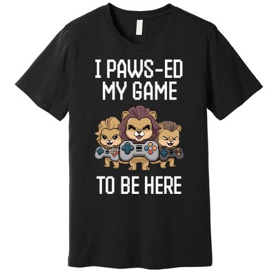 Cute I Pawsed My Game To Be Here Paused Gamer Lion Cat Boss Premium T-Shirt