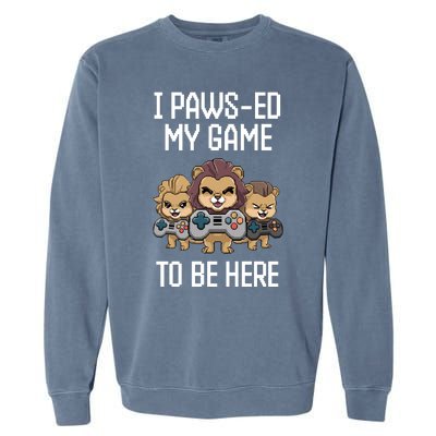 Cute I Pawsed My Game To Be Here Paused Gamer Lion Cat Boss Garment-Dyed Sweatshirt