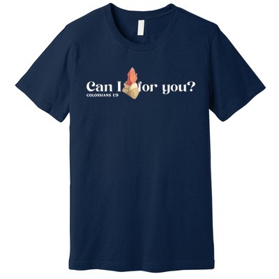 Can I Pray For You Christian Faith Jesus Novelty Design Premium T-Shirt