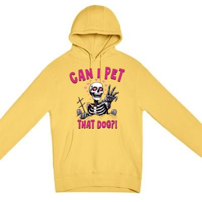 Can I Pet That Dog Skeleton Premium Pullover Hoodie