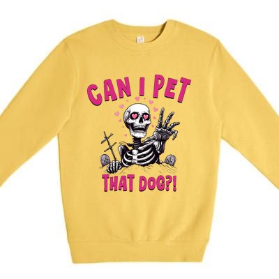 Can I Pet That Dog Skeleton Premium Crewneck Sweatshirt