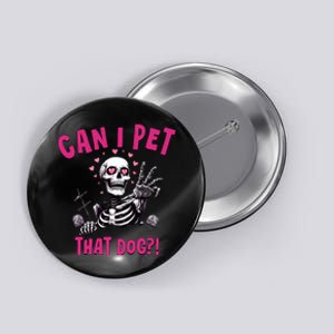 Can I Pet That Dog Skeleton Button