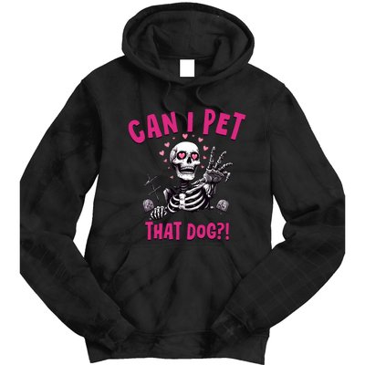 Can I Pet That Dog Skeleton Tie Dye Hoodie