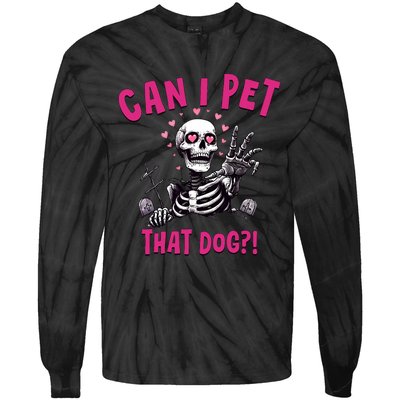 Can I Pet That Dog Skeleton Tie-Dye Long Sleeve Shirt