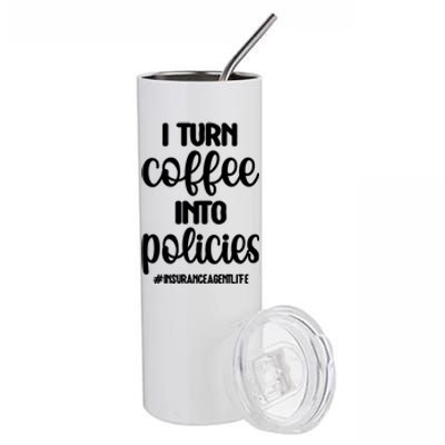 Coffee Into Policies Insurance Agent Life Insurance Broker Funny Gift Stainless Steel Tumbler