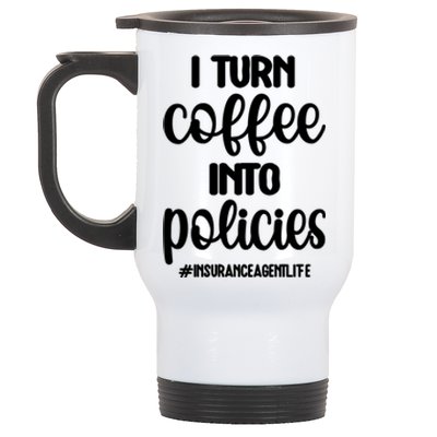 Coffee Into Policies Insurance Agent Life Insurance Broker Funny Gift Stainless Steel Travel Mug