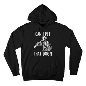 Can I Pet That Dog Skeleton Hoodie