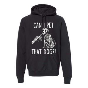 Can I Pet That Dog Skeleton Premium Hoodie