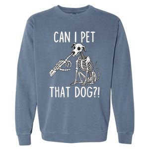 Can I Pet That Dog Skeleton Garment-Dyed Sweatshirt