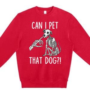 Can I Pet That Dog Skeleton Premium Crewneck Sweatshirt