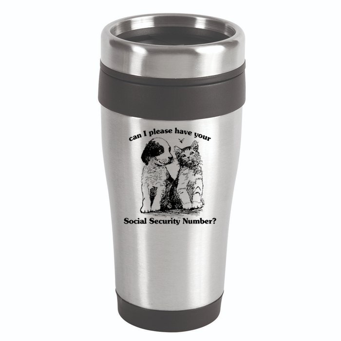Can I Please Have Your Social Security Number 16oz Travel Tumbler