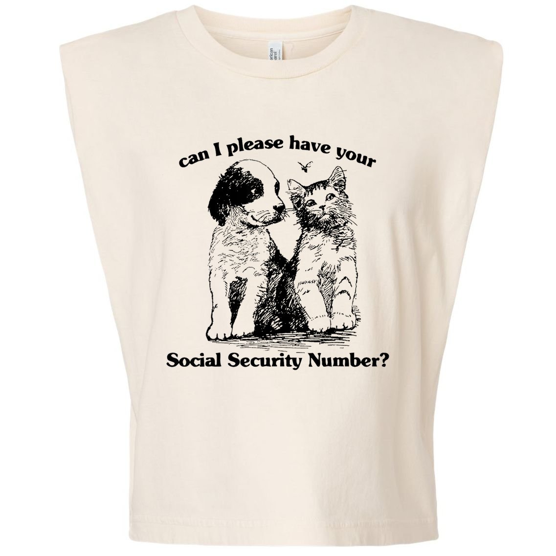 Can I Please Have Your Social Security Number Garment-Dyed Women's Muscle Tee
