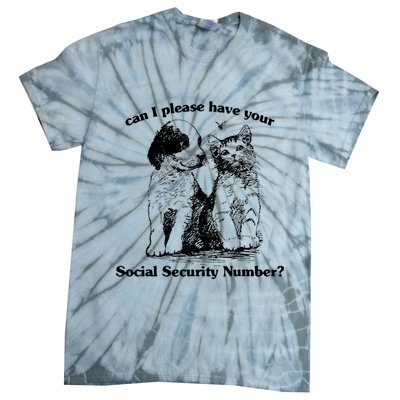 Can I Please Have Your Social Security Number Tie-Dye T-Shirt